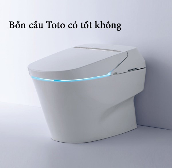 Bồn cầu Toto đáng để đầu tư và sử dụng